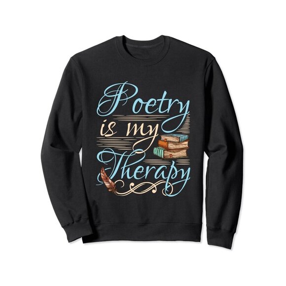 Poetry Is My Therapy Quote World Poetry Day Poet Sweatshirt Large - Picture 1 of 5